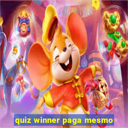 quiz winner paga mesmo